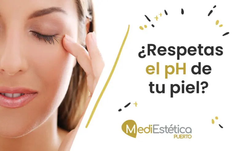 Respetas el pH de tu piel mediestética puerto